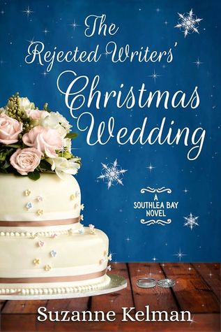 The Rejected Writers' Christmas Wedding (Southlea Bay, #3)