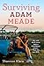 Surviving Adam Meade