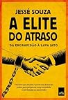 A Elite do Atraso...