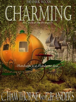Charming: A Cinderella Prequel (The Dark Woods, #1)