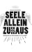 Seele allein Zuhaus: Befrei...