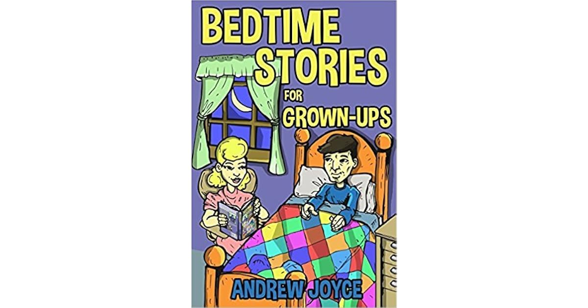 Bedtime Stories for GrownUps by Andrew Joyce