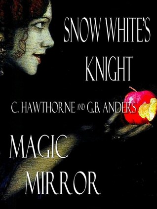 Snow White's Knight and Magic Mirror (sequel to First Bite) The Dark Woods Tales