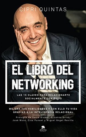 El libro del networking: Las 15 claves para relacionarte socialmente con éxito (Alienta) (Spanish Edition)