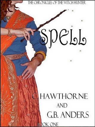 Spell (The Chronicles of the Witch Hunter, #1)