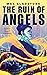 The Ruin of Angels (Craft S...