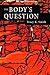 The Body's Question: Poems