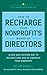 How to Recharge Your Nonprofit’s Board of Directors by Jim Schell How to Recharge Your Nonprofit’s Board of Directors by Jim Schell