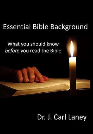Essential Bible Background: What you should know before you read the Bible (Kindle Edition)