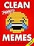 Memes: ROFL: Funniest Clean, Friendly and No Profanity Memes For Kids 2017 (Book 4) (Memes Freeland)