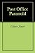 Post Office Paranoid by Edwin Stuart