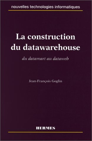 La construction du datawarehouse : du datamart au dataweb