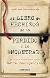 El libro de hechizos de lo perdido y lo encontrado by Moïra Fowley-Doyle