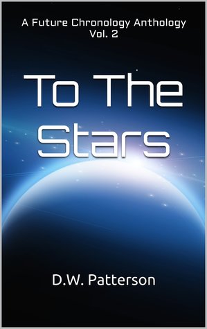 To The Stars (Future Chronology Anthology, #2)