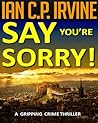 Book cover for Say You're Sorry (DCI Campbell McKenzie #1)