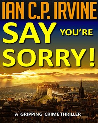 Say You're Sorry (DCI Campbell McKenzie #1)