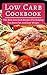 Low Carb Cookbook: The Best...