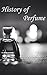 History of Perfume