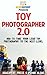 Toy Photographer 2.0: How t...