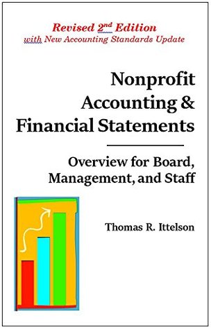 Nonprofit Accounting & Financial Statements: Overview for Board, Management, and Staff (Kindle Edition)