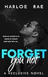 Forget You Not by Harloe Rae
