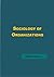 Sociology of Organizations