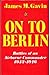 On To Berlin: Battles of an Airborne Commander 1943-1946