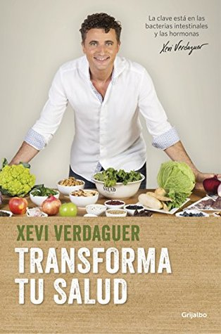 Transforma tu salud: La clave está en las bacterias intestinales y las hormonas (Spanish Edition)