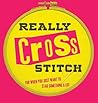 Really Cross Stit...