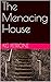 The Menacing House