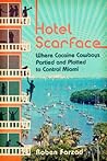 Hotel Scarface by Roben Farzad