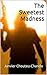 The Sweetest Madness (Me Be...