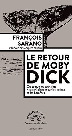 Le Retour de Moby Dick: ou ce que les cachalots nous enseignent sur les océans et les hommes (Kindle Edition)