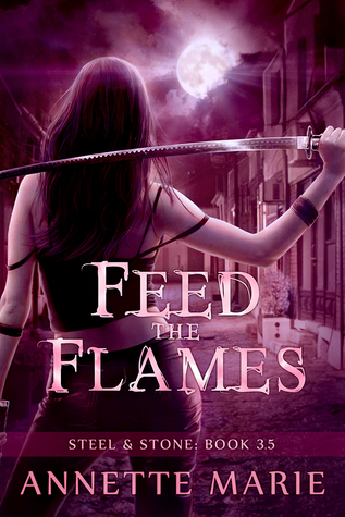 Feed the Flames (Steel & Stone, #3.5)
