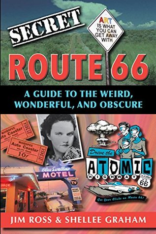 Secret Route 66: A Guide to the Weird, Wonderful, and Obscure (Kindle Edition)