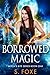 Borrowed Magic (Witch's Bit...