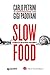 Slow food. Storia di un'uto...