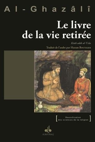 le Livre de la vie retirée - Kitab adab al-'uzla