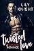 Twisted Love: A Bad Boy Maf...