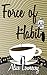 Force of Habit (The Giulia Driscoll Mysteries Book 1)