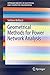 Geometrical Methods for Power Network Analysis (SpringerBriefs in Electrical and Computer Engineering)