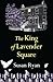 The King of Lavender Square