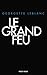 Le Grand feu