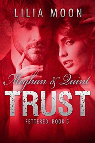 Trust: Meghan & Quint (Fettered #5)