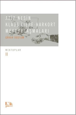 Aziz Nesin Klaus Liebe-Harkort Mektuplaşmaları: Gâvur Dostum
