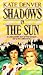 Shadows in the sun by Kate Denver