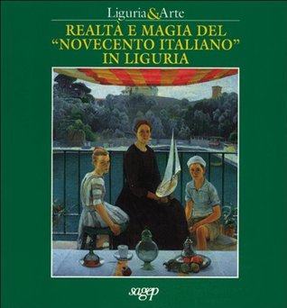 Realtà e magia del "Novecento italiano" in Liguria (Paperback)