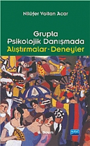 Grupla Psikolojik Danışma'da Alıştırmalar - Deneyler