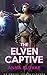 The Elven Captive: Part III