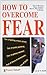 How To Overcome Fear